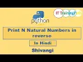Python program to Print N natural numbers in Reverse Order Hindi Python Program IT TrainingPath