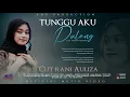 Lagu Cut Rani Auliza - Tunggu Aku Pulang (Official Music Video)