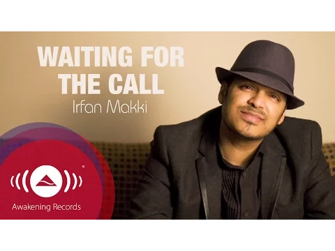 Download MP3 Irfan Makki - Waiting For The Call | Official Lyric Video