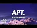 Download Lagu ROSÉ, Bruno Mars - APT. (Lyrics)