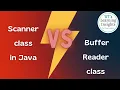 Scanner Class VS BufferReader in Java