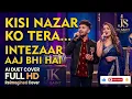 Kisi Nazar Ko Tera Intezaar Aaj Bhi Hai ( Reimagined Cover ) | High-Fidelity Sound | OLD IS GOLD 