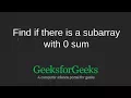 Find if there is a subarray with 0 sum GeeksforGeeks