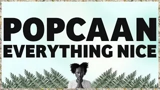 popcaan everything nice produced by dubbel dutch official lyric video