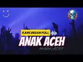 Download Lagu KANCINGAN FULL🌴- ANAK ACEH MIXING MIX || ANGGA LATIEF NEW TERBARU 2025‼️
