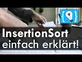 Der Insertionsort Algorithmus - Sortieralgorithmen Part 3