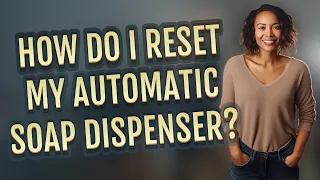 How do I reset my automatic soap dispenser