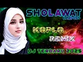 Download Lagu SHOLAWAT MERDU, SHOLAWAT JIBRIL PELANCAR REZEKI ~Sholawat Membawa Berkah ~Versi Koplo Re