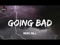 Meek Mill - Going Bad (feat. Drake) (Lyrics)