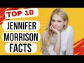 10 Awesome In-Depth Facts About JENNIFER MORRISON The Untold Story of a True Hollywood Heroine