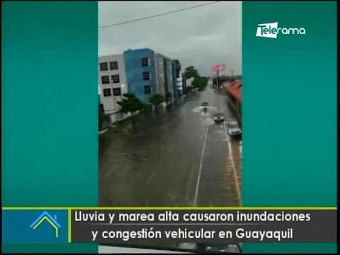 Lluvia y marea alta causaron inundaciones y congestión vehicular en Guayaquil