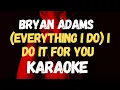 Download Lagu Bryan Adams  (Everything I Do) I Do It For You Karaoke Version