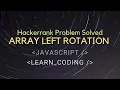 Array Left Rotation Hackerrank Problem Algorithm Javascript