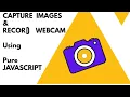 Use javascript to record webcam and capturing image code with govind javascript