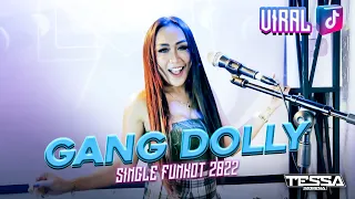 Download GANG DOLLY NEW SINGLE FUNKOT VIRAL NOVEMBER 2022 BY DJ TESSA MORENA MP3