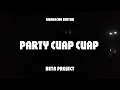 Download Lagu KANCINGAN GUARACHA PARTY || CUAP CUAP || BETA PROJECT REMIX