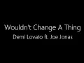 Demi Lovato ft. Joe Jonas - Wouldn't Change a Thing (Lyrics)