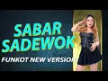 Lagu FUNKOT - SABAR SADEWOK FUNKOT NEW VERSION BY DJ RERE MONIQUE