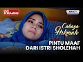 Lagu 🔴 PINTU MAAF DARI ISTRI SHOLEHAH | LIVE CAHAYA HIKMAH | 10 FEBUARI 2026