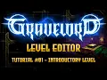 GRAVELORD Level Editor - Tutorial