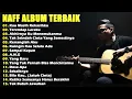 Download Lagu NAFF Tahun 2000an Full Album || Kenanglah Aku || Akhirnya Ku Menemukanmu || Terendap Laraku