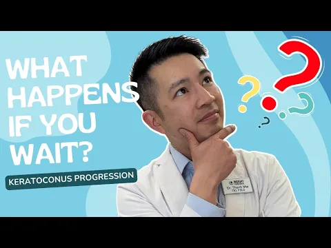 Keratoconus Cross-Linking: Benefits & Risks of Waiting Dr. Thanh Mai
