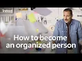 How to Become an Organized Person 10 Skills You Need at Work Indeed
