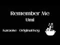 Remember Me - Umi | Karaoke (Original Key)