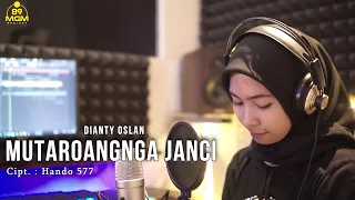 Download DIANTY OSLAN - MUTAROANGNGA JANCI | Cipt.Hando 577 (Cover) MP3