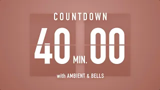 40 Minute Countdown Timer Flip Clock With Ambient Music Bells 