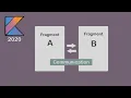 Fragment to Fragment Communication in Android Studio Kotlin 2020