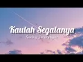 Download Lagu Kaulah Segalanya - Sammy Simorangkir (Lirik)