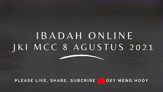 Download Ibadah Online JKI MCC 8 Agustus 2021 MP3