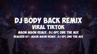 Download DJ Body Back Remix [ mbon mbon remix ] [ DJ Spc One The Mix ] [ TikTok Viral ] MP3