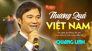 Thương Quá Việt Nam - Quang Linh