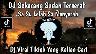 sekarang sudah terserah sa su lelah sa menyerah dj korban ona hetharua remix viral tiktok 2026
