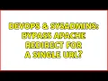 DevOps SysAdmins Bypass Apache Redirect for a single URL