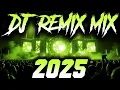 Lagu DJ REMIX 2025 - Remixes \u0026 Mashups of Popular Songs 2025 | DJ Remix Song Club Music Disco DJ Mix 2024
