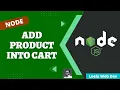 55 Add the Product into cart as CartItem using Sequelize in the Express Node App - NodeJS