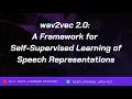 60sec papers - wav2vec 2 0 A Framework for Self-Supervised Learning of Speech Representations
