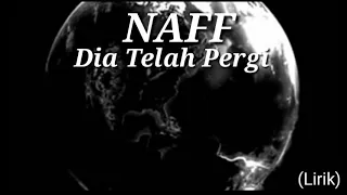 Download NAFF - Dia Telah Pergi  (Lirik) MP3