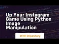 Up your instagram game using python image manipulation