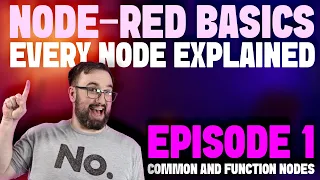 EVERY Node-RED Node explained Common and Function nodes Episode 1