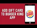 How To Add Gift Card To Burger King App 2024 BK Crown Card Number Redeem FULL GUIDE