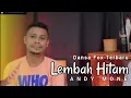 LAGU DANSA FOX TERBARU || LEMBAH HITAM || BY. ANDY MONE || ARR. MUSIK. EVAN TAEK