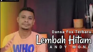 Download LAGU DANSA FOX TERBARU || LEMBAH HITAM || BY. ANDY MONE || ARR. MUSIK. EVAN TAEK MP3
