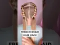 FRENCH BRAID HAIR HACK Audrey and Victoria