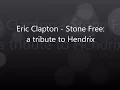 Stone Free ~ Eric Clapton