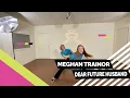 Download Lagu Meghan Trainor - Dear Future Husband - Easy to Follow - Choreo - Choreography - Coreo - Coreografía