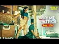 Download Lagu औरत ने किया वो घिनौना काम | New Crime Patrol | क्राइम पेट्रोल | Crime Series | Latest Episode 2025